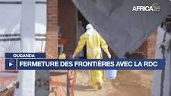 Ebola : l’Ouganda verrouille ses frontières